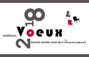 Vœux 2018 Assise Autrement Artisan Tapissier à Joinville le Pont dans le Val-de-Marne 94